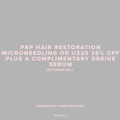 SEPTEMBER PROMO | 25% OFF PRP MICRONEEDLING HAIR RESTORATION OR U225