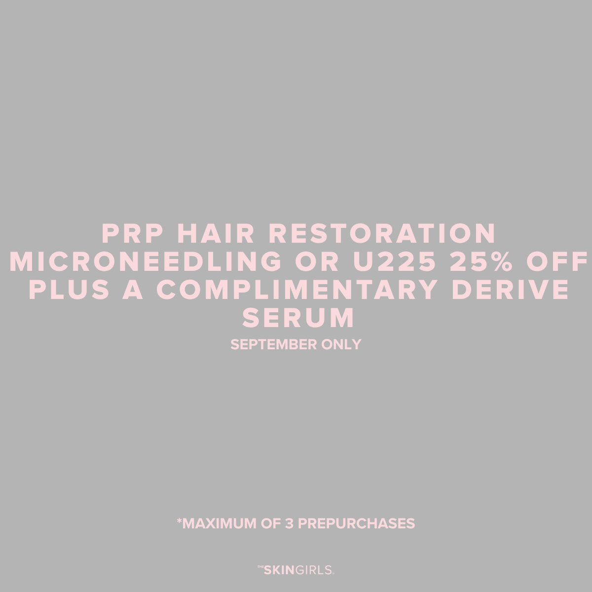 SEPTEMBER PROMO | 25% OFF PRP MICRONEEDLING HAIR RESTORATION OR U225