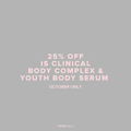 OCTOBER PROMO | 25% OFF IS CLINICAL BODY COMPLEX AND YOUTH BODY SERUM