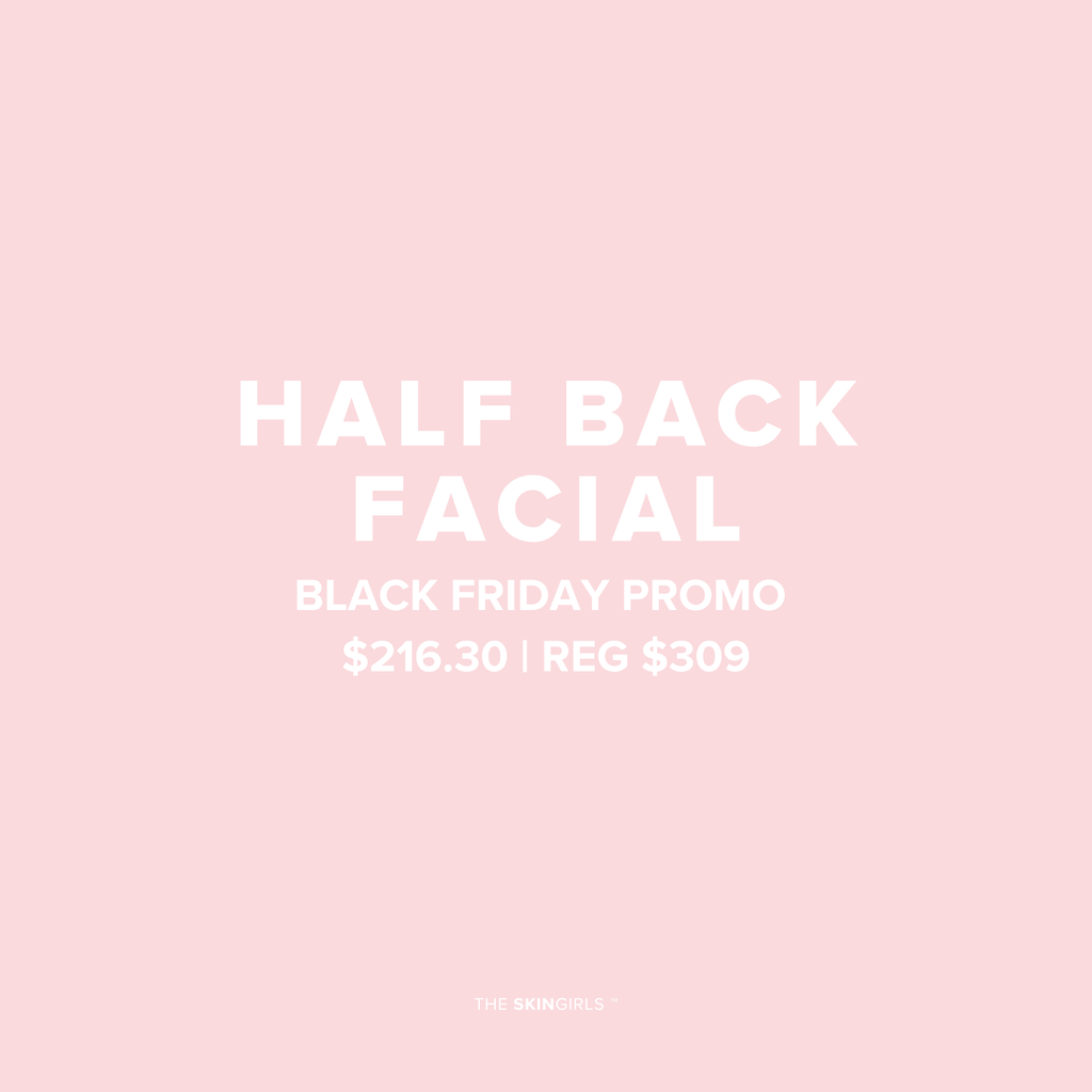 Black Friday Promo | Half Back Facial