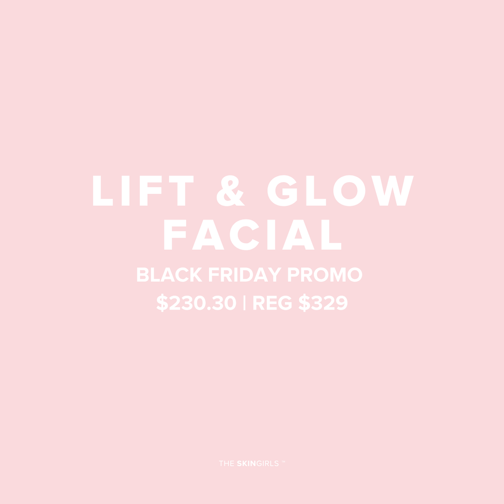 Black Friday Promo | Lift & Glow Facial