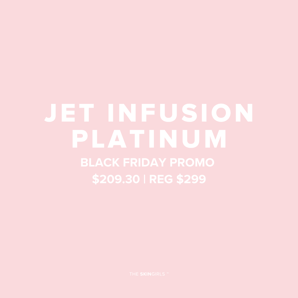 Black Friday Promo | Jet Infusion Platinum