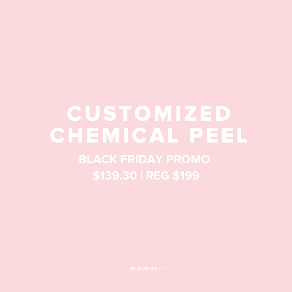 Black Friday Promo | Customized Chemical Peel
