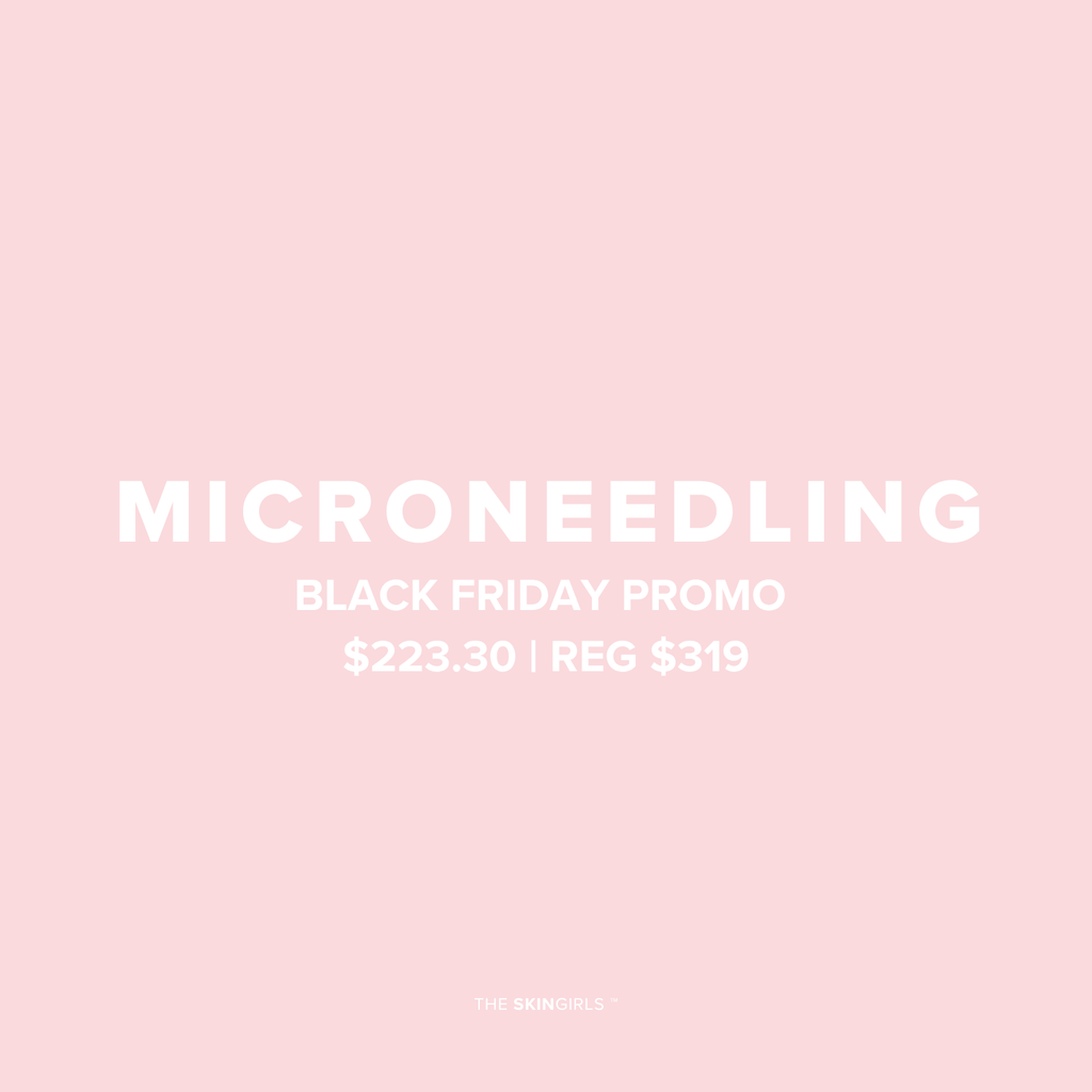 Black Friday Promo | Microneedling