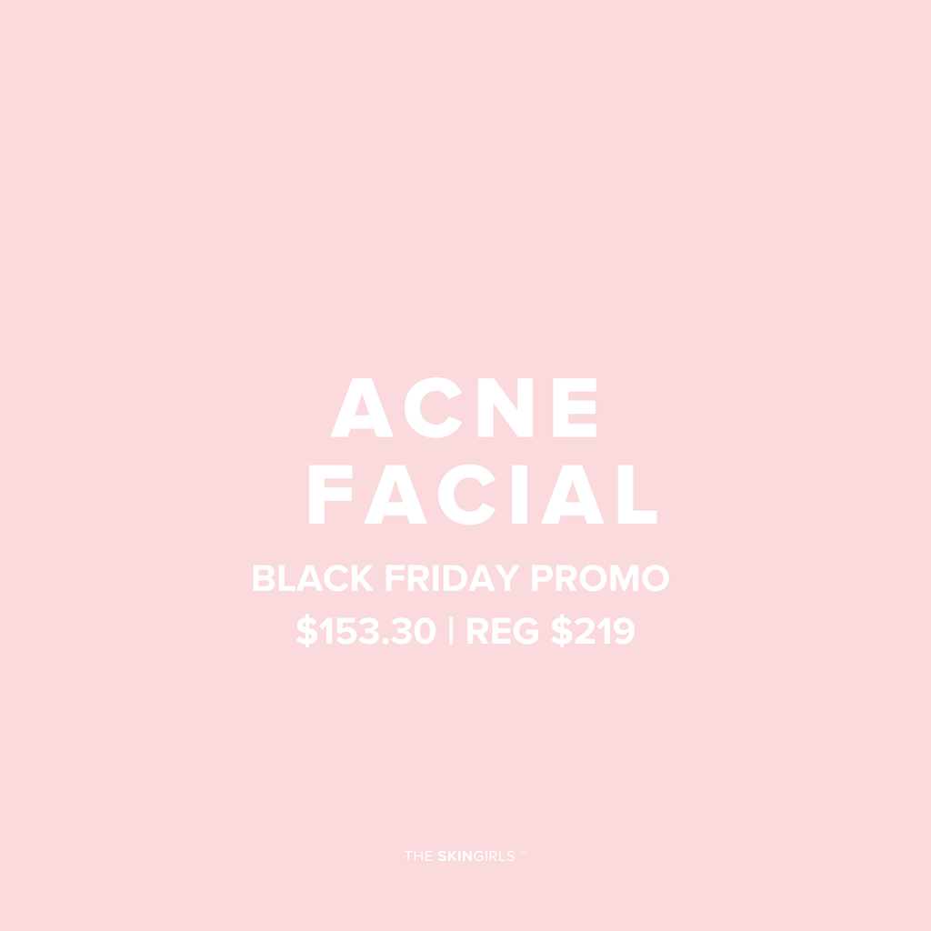 Black Friday Promo | Acne Facial